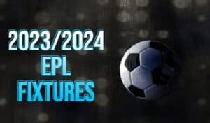 EPL 2023/24 Fixtures