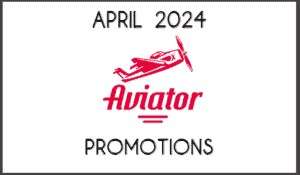 Aviator Promotions April 2024