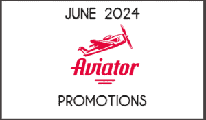 Aviator Promotions June 2024