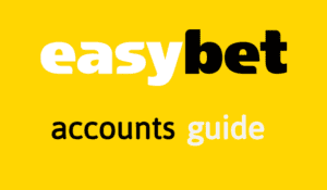 Easybet Account Guide – How to Register & Login