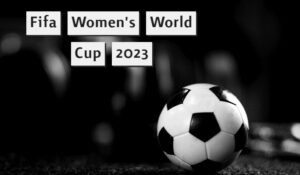 FIFA Women’s World Cup 2023