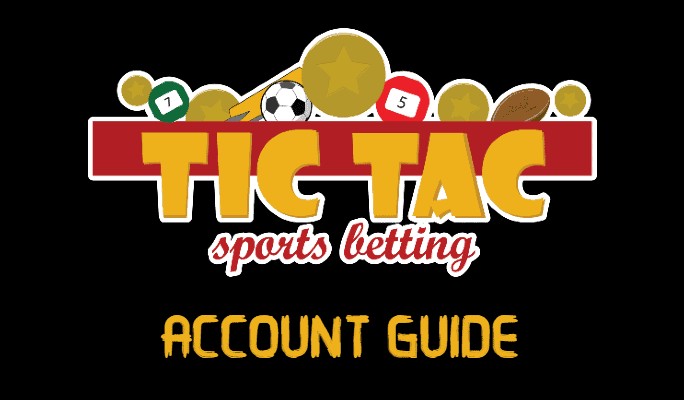Tic Tac Bets Account guide